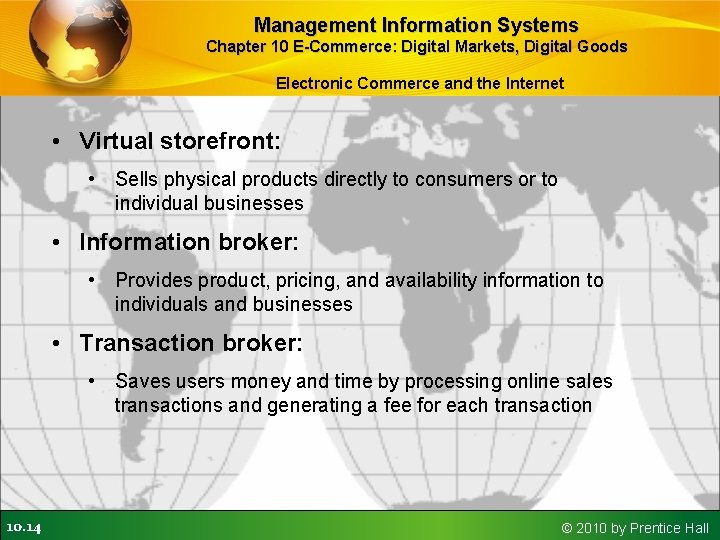 Management Information Systems Chapter 10 E-Commerce: Digital Markets, Digital Goods Electronic Commerce and the