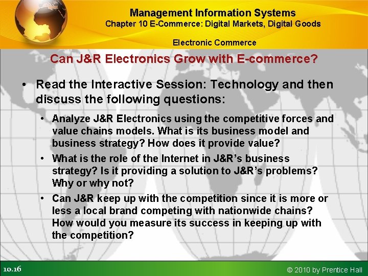 Management Information Systems Chapter 10 E-Commerce: Digital Markets, Digital Goods Electronic Commerce Can J&R