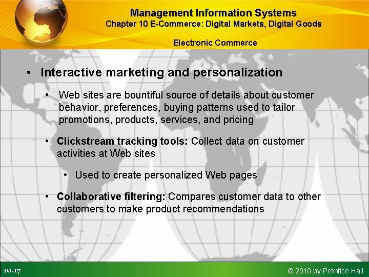 Management Information Systems Chapter 10 E-Commerce: Digital Markets, Digital Goods Electronic Commerce • Interactive