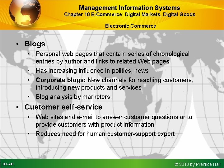 Management Information Systems Chapter 10 E-Commerce: Digital Markets, Digital Goods Electronic Commerce • Blogs