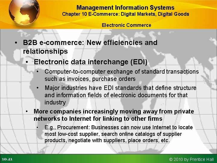 Management Information Systems Chapter 10 E-Commerce: Digital Markets, Digital Goods Electronic Commerce • B