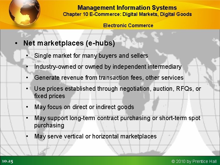 Management Information Systems Chapter 10 E-Commerce: Digital Markets, Digital Goods Electronic Commerce • Net