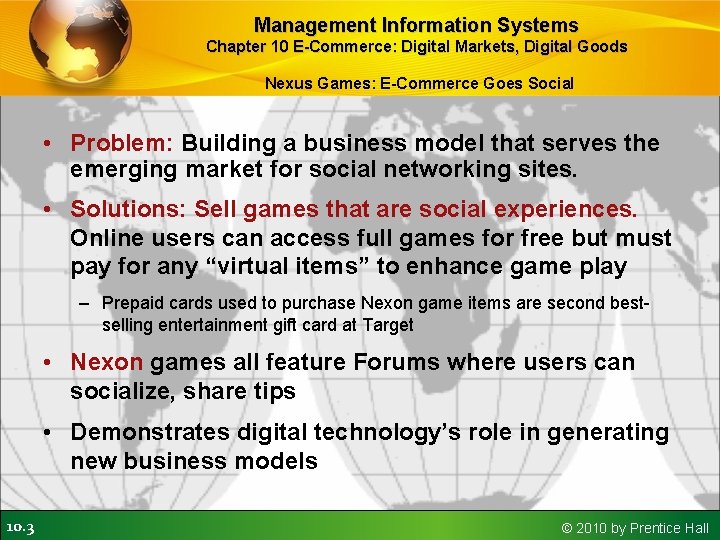 Management Information Systems Chapter 10 E-Commerce: Digital Markets, Digital Goods Nexus Games: E-Commerce Goes