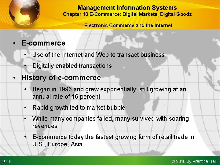 Management Information Systems Chapter 10 E-Commerce: Digital Markets, Digital Goods Electronic Commerce and the