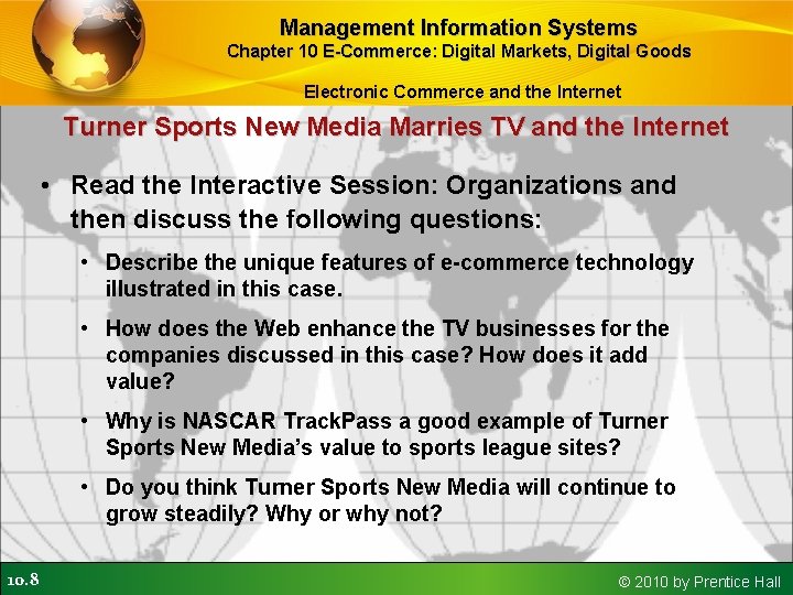 Management Information Systems Chapter 10 E-Commerce: Digital Markets, Digital Goods Electronic Commerce and the