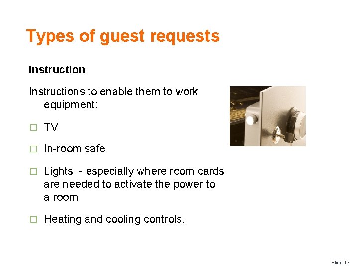 Types of guest requests Instructions to enable them to work equipment: � TV � Types of guest requests Instructions to enable them to work equipment: � TV �