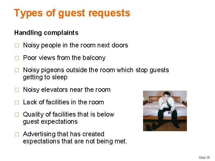 Types of guest requests Handling complaints � Noisy people in the room next doors