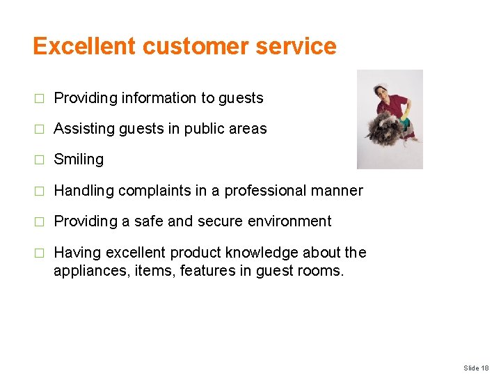 Excellent customer service � Providing information to guests � Assisting guests in public areas Excellent customer service � Providing information to guests � Assisting guests in public areas