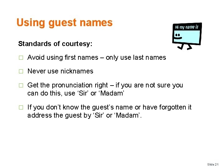 Using guest names Standards of courtesy: � Avoid using first names – only use Using guest names Standards of courtesy: � Avoid using first names – only use