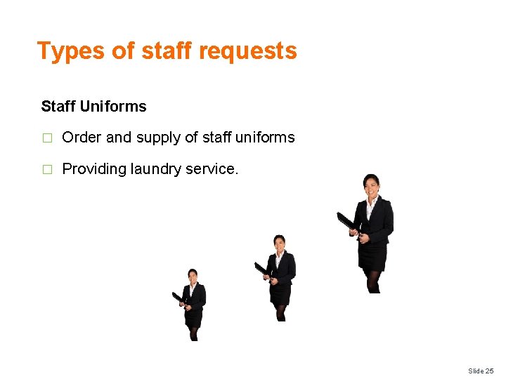 Types of staff requests Staff Uniforms � Order and supply of staff uniforms � Types of staff requests Staff Uniforms � Order and supply of staff uniforms �