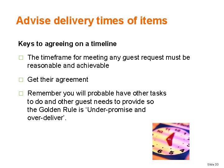 Advise delivery times of items Keys to agreeing on a timeline � The timeframe