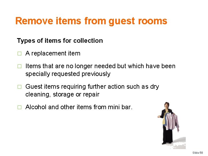 Remove items from guest rooms Types of items for collection � A replacement item Remove items from guest rooms Types of items for collection � A replacement item