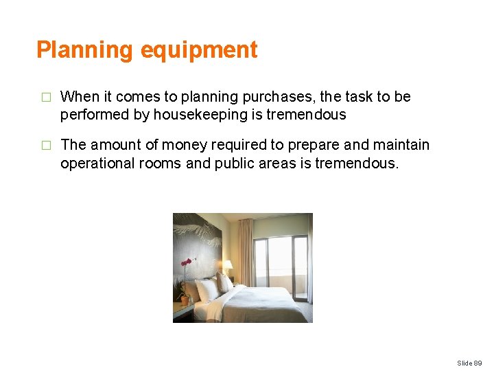 Planning equipment � When it comes to planning purchases, the task to be performed