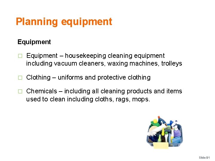 Planning equipment Equipment � Equipment – housekeeping cleaning equipment including vacuum cleaners, waxing machines, Planning equipment Equipment � Equipment – housekeeping cleaning equipment including vacuum cleaners, waxing machines,