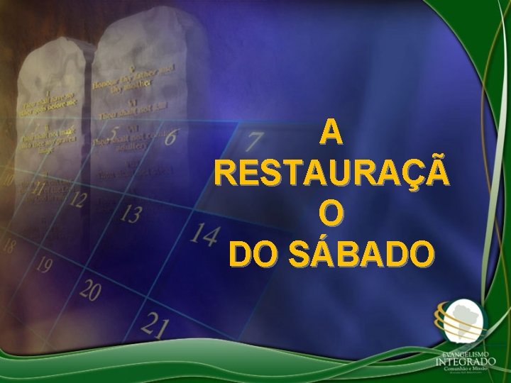 A RESTAURAÇÃ O DO SÁBADO 