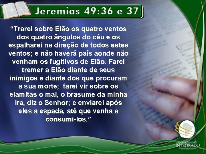 “Trarei sobre Elão os quatro ventos dos quatro ângulos do céu e os espalharei