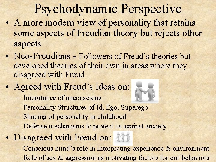Psychodynamic Perspective • A more modern view of personality that retains some aspects of