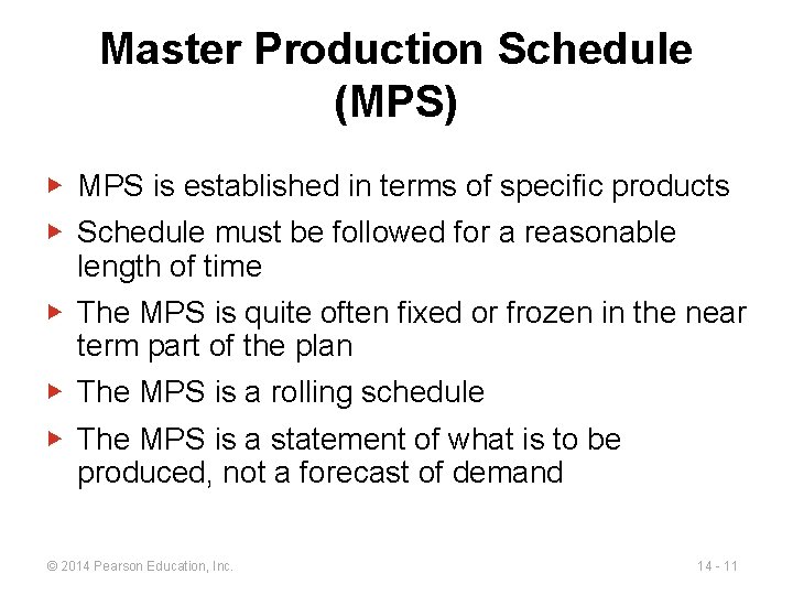 Master Production Schedule (MPS) ▶ MPS is established in terms of specific products ▶ Master Production Schedule (MPS) ▶ MPS is established in terms of specific products ▶