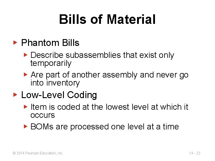 Bills of Material ▶ Phantom Bills ▶ Describe subassemblies that exist only temporarily ▶