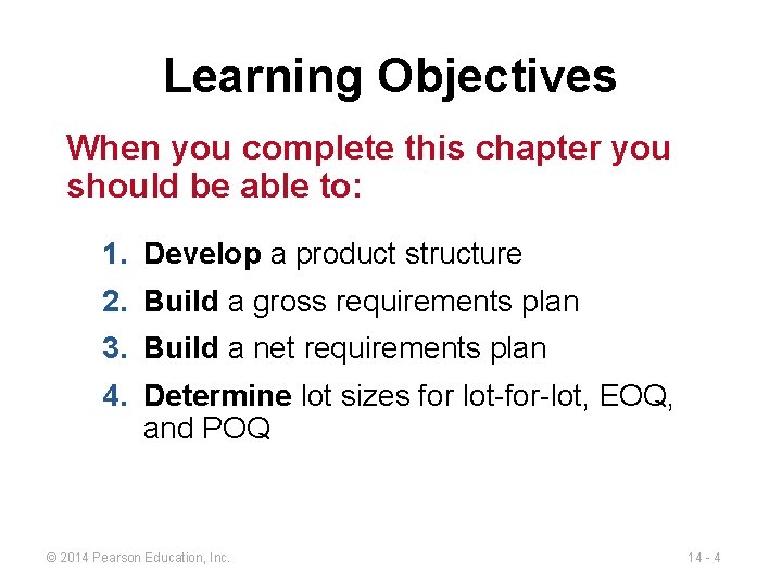 Learning Objectives When you complete this chapter you should be able to: 1. Develop