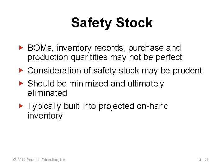 Safety Stock ▶ BOMs, inventory records, purchase and production quantities may not be perfect Safety Stock ▶ BOMs, inventory records, purchase and production quantities may not be perfect