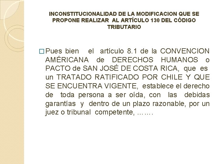 INCONSTITUCIONALIDAD DE LA MODIFICACION QUE SE PROPONE REALIZAR AL ARTÍCULO 130 DEL CÓDIGO TRIBUTARIO