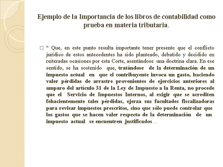 Ejemplo de la Importancia de los libros de contabilidad como prueba en materia tributaria.