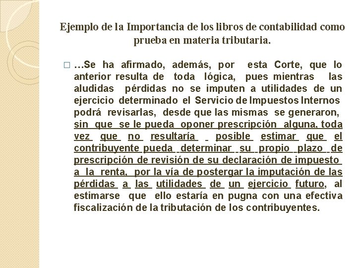 Ejemplo de la Importancia de los libros de contabilidad como prueba en materia tributaria.