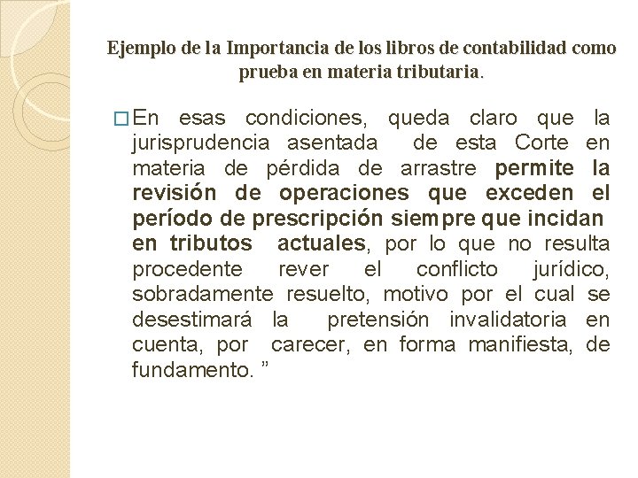 Ejemplo de la Importancia de los libros de contabilidad como prueba en materia tributaria.