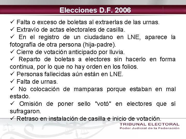 Elecciones D. F. 2006 ü Falta o exceso de boletas al extraerlas de las
