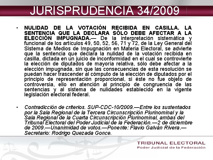 JURISPRUDENCIA 34/2009 • NULIDAD DE LA VOTACIÓN RECIBIDA EN CASILLA. LA SENTENCIA QUE LA