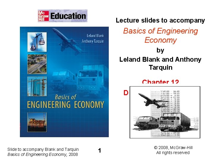 Lecture slides to accompany Basics of Engineering Economy by Leland Blank and Anthony Tarquin