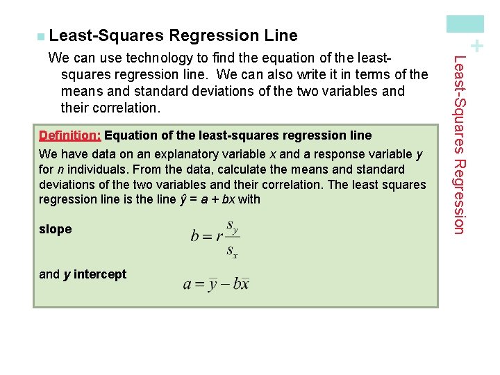 Regression Line Definition: Equation of the least-squares regression line We have data on an