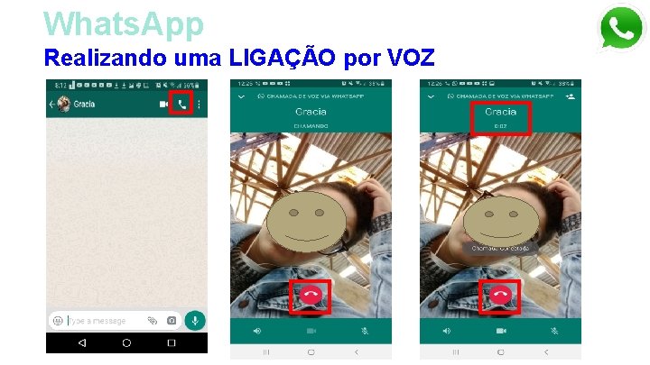 Whats. App Realizando uma LIGAÇÃO por VOZ 