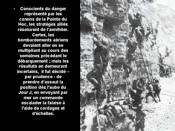  • Conscients du danger représenté par les canons de la Pointe du Hoc,