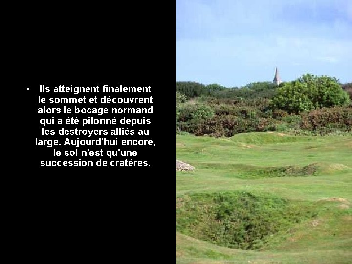 • Ils atteignent finalement le sommet et découvrent alors le bocage normand qui