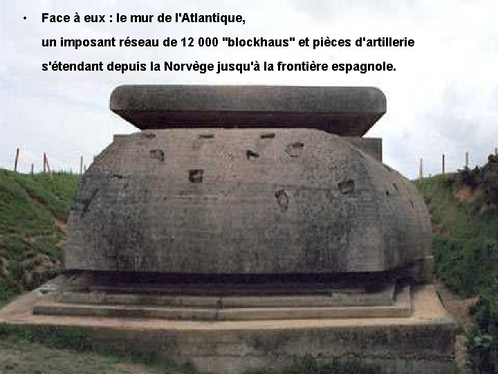  • Face à eux : le mur de l'Atlantique, un imposant réseau de