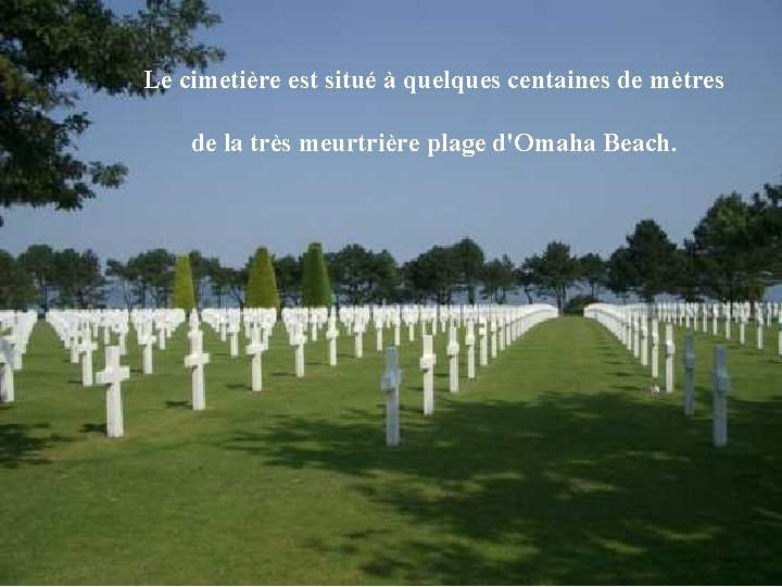 Le cimetière est situé à quelques centaines de mètres de la très meurtrière plage