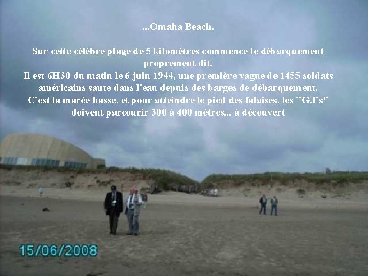 . . . Omaha Beach. Sur cette célèbre plage de 5 kilomètres commence le