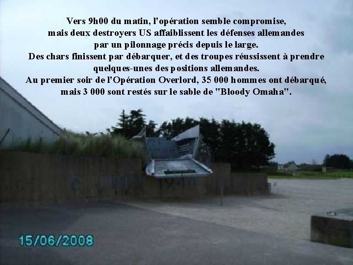 Vers 9 h 00 du matin, l'opération semble compromise, mais deux destroyers US affaiblissent