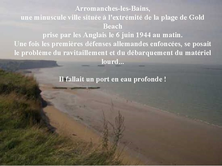 Arromanches-les-Bains, une minuscule ville située à l'extrémité de la plage de Gold Beach prise