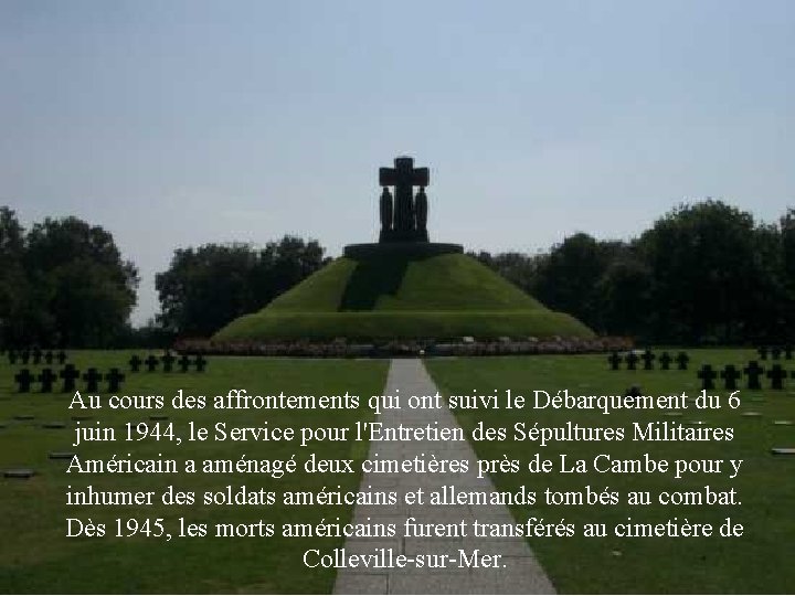 Au cours des affrontements qui ont suivi le Débarquement du 6 juin 1944, le