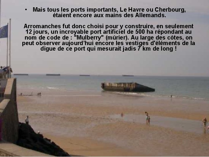  • Mais tous les ports importants, Le Havre ou Cherbourg, étaient encore aux