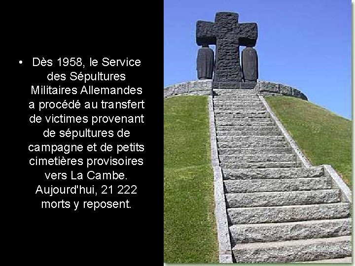  • Dès 1958, le Service des Sépultures Militaires Allemandes a procédé au transfert