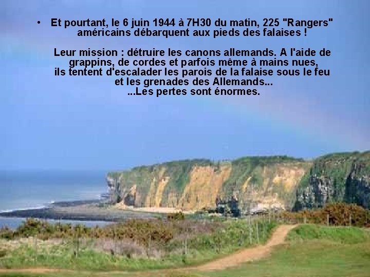  • Et pourtant, le 6 juin 1944 à 7 H 30 du matin,