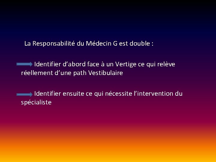 La Responsabilité du Médecin G est double : Identifier d’abord face à un La Responsabilité du Médecin G est double : Identifier d’abord face à un