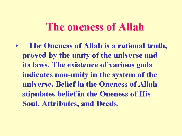 The oneness of Allah • The Oneness of Allah is a rational truth, proved