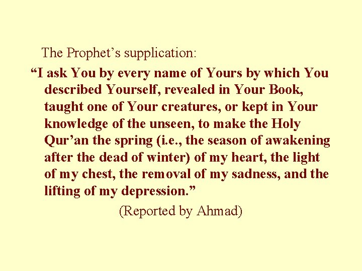  The Prophet’s supplication: “I ask You by every name of Yours by which