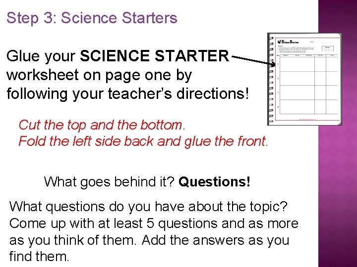 Step 3: Science Starters Glue your SCIENCE STARTER worksheet on page one by following Step 3: Science Starters Glue your SCIENCE STARTER worksheet on page one by following