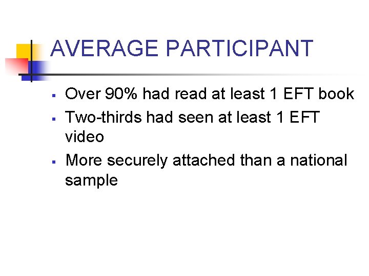 AVERAGE PARTICIPANT § § § Over 90% had read at least 1 EFT book